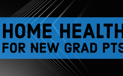 Home Health as a New Grad Physical Therapist