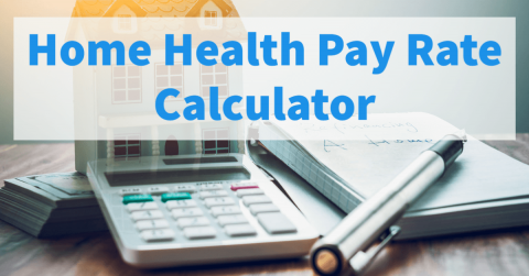 Home Health Pay Calculator - Make Sense of the Point Madness - Home ...